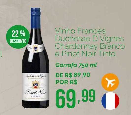Oba Hortifruti Vinho Francês Duchesse D Vignes Chardonnay Branco E Pinot Noir Tinto 22% Desconto