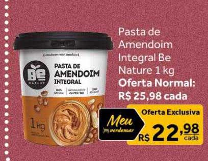 Oferta Pasta De Amendoim Integral Be Nature na Verdemar Supermercado 