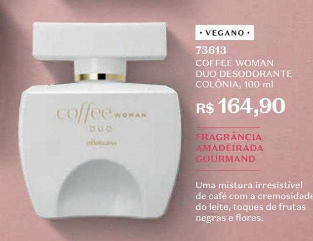 Coffee woman duo desodorante colônia vegano 73613 oferta na O Boticário