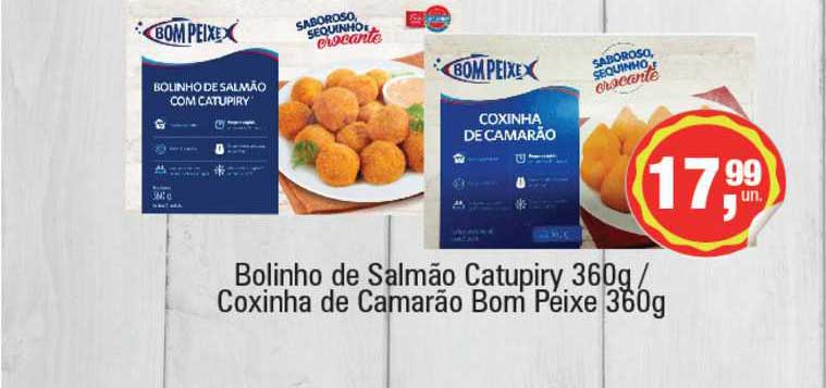 Supermercados Alvorada Bolinho De Salmão Catupiry Coxinha De Camarão Bom Peixe