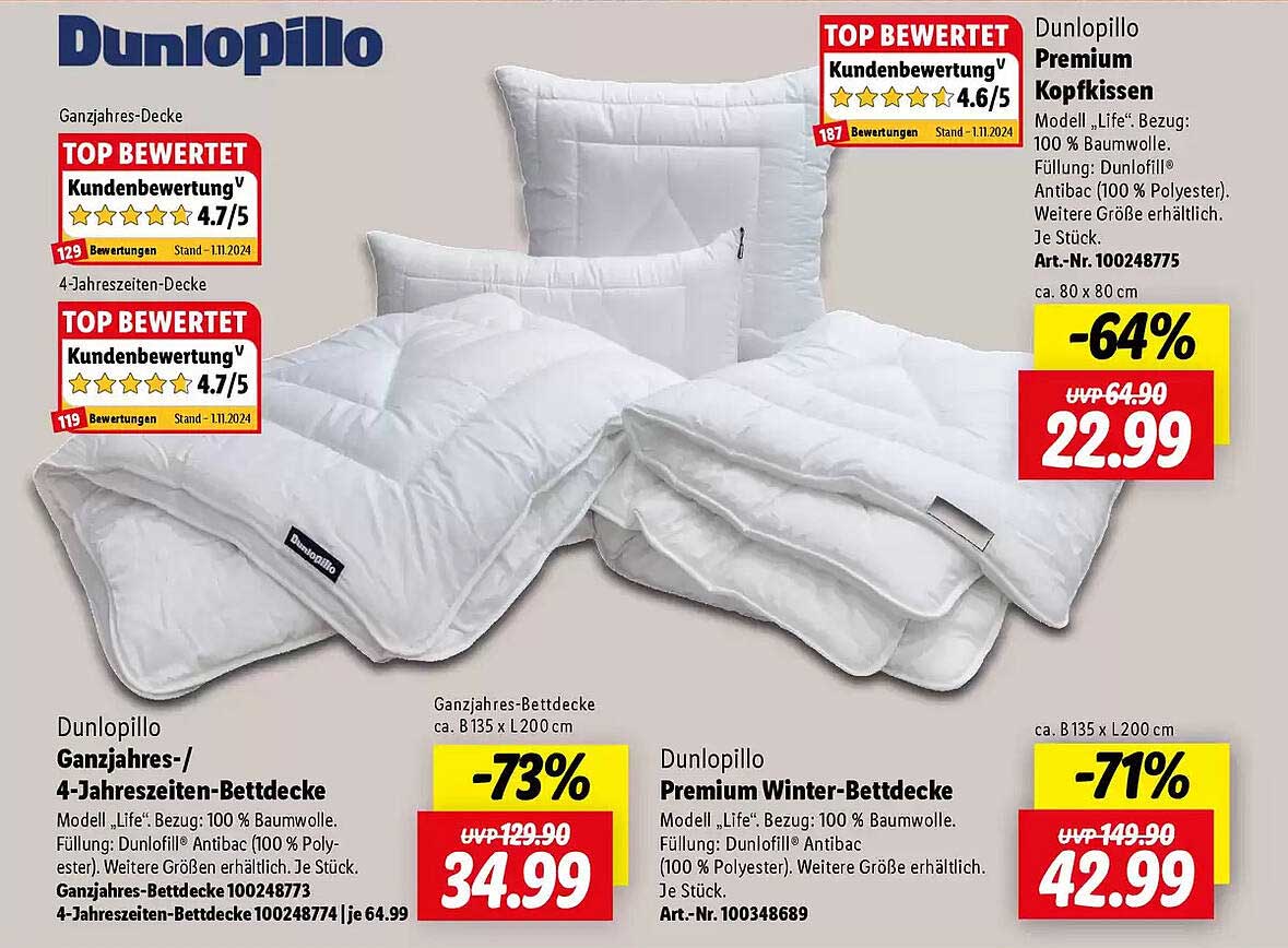 Dunlopillo Ganzjahres-Decke  
Dunlopillo 4-Jahreszeiten-Decke  
Dunlopillo Premium Kopfkissen  
Dunlopillo Premium Winter-Bettdecke  