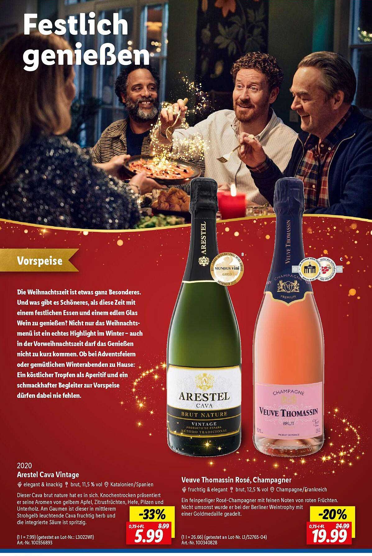 Arestel Cava Vintage  
Veuve Thomassin Rosé, Champagner