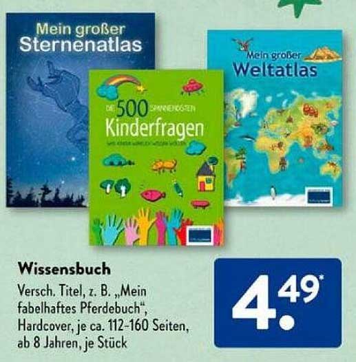 Mein großer Sternenatlas  
Die 500 Kinderfragen  
Mein großer Weltatlas  
Wissensbuch