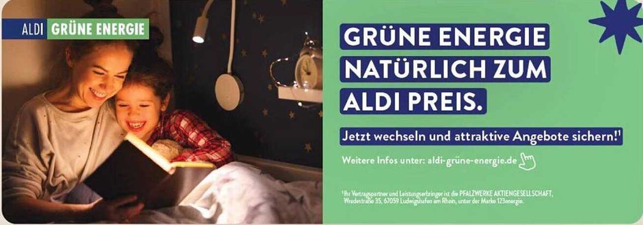 GRÜNE ENERGIE NATÜRLICH ZUM ALDI PREIS.