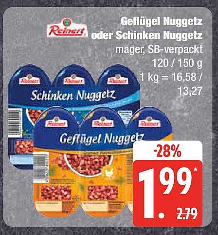 Geflügel Nuggetz oder Schinken Nuggetz