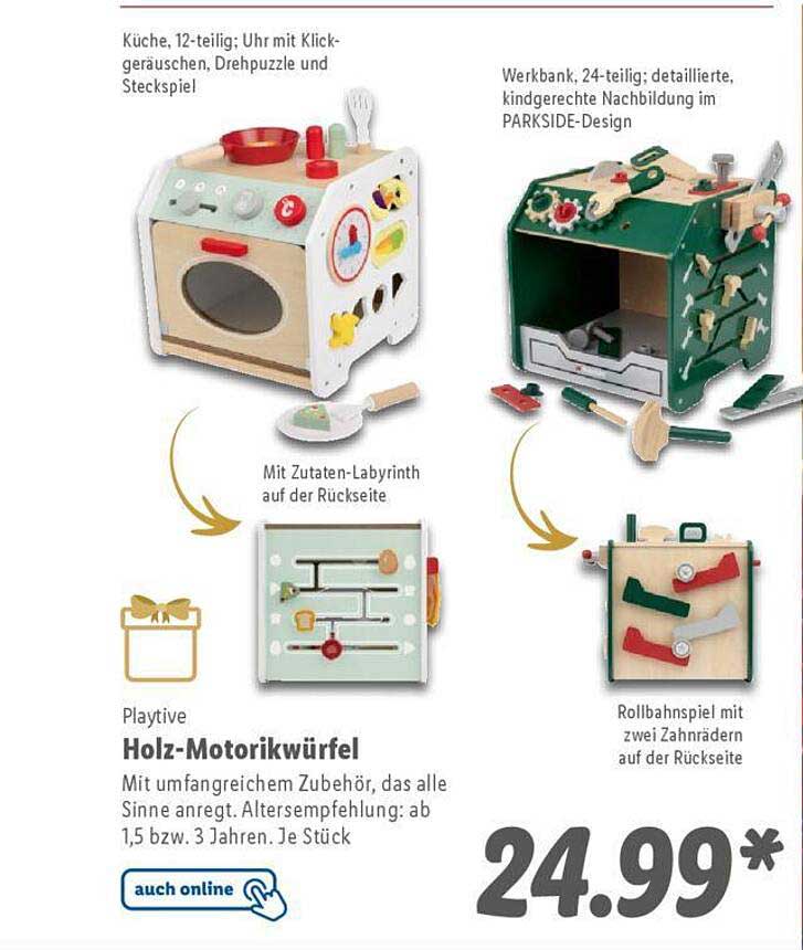 Küche, 12-teilig; Uhr mit Klickgeräuschen, Drehpuzzle und Steckspiel  
Werkbank, 24-teilig; detailierte, kindgerechte Nachbildung im PARKSIDE-Design  
Playtive Holz-Motorikwürfel  
Rollbahnspiel mit zwei Zahnrädern auf der Rückseite  