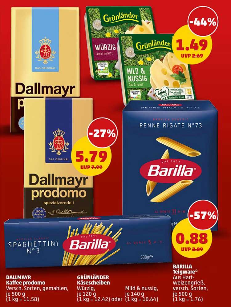 Dallmayr prodomo  
GRÜNLÄNDER Käsecheiben  
Barilla Penne Rigate N°73  
Barilla Teigware*  
DALLMAYR Kaffee prodomo  
SPAGHETTINI N°3  