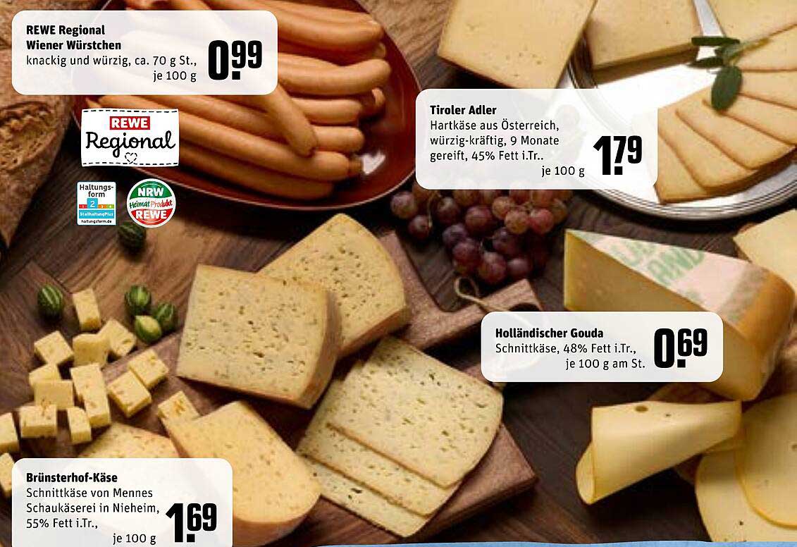 REWE Regional Wiener Würstchen  
Tiroler Adler  
Holländischer Gouda  
Brünsterhof-Käse  