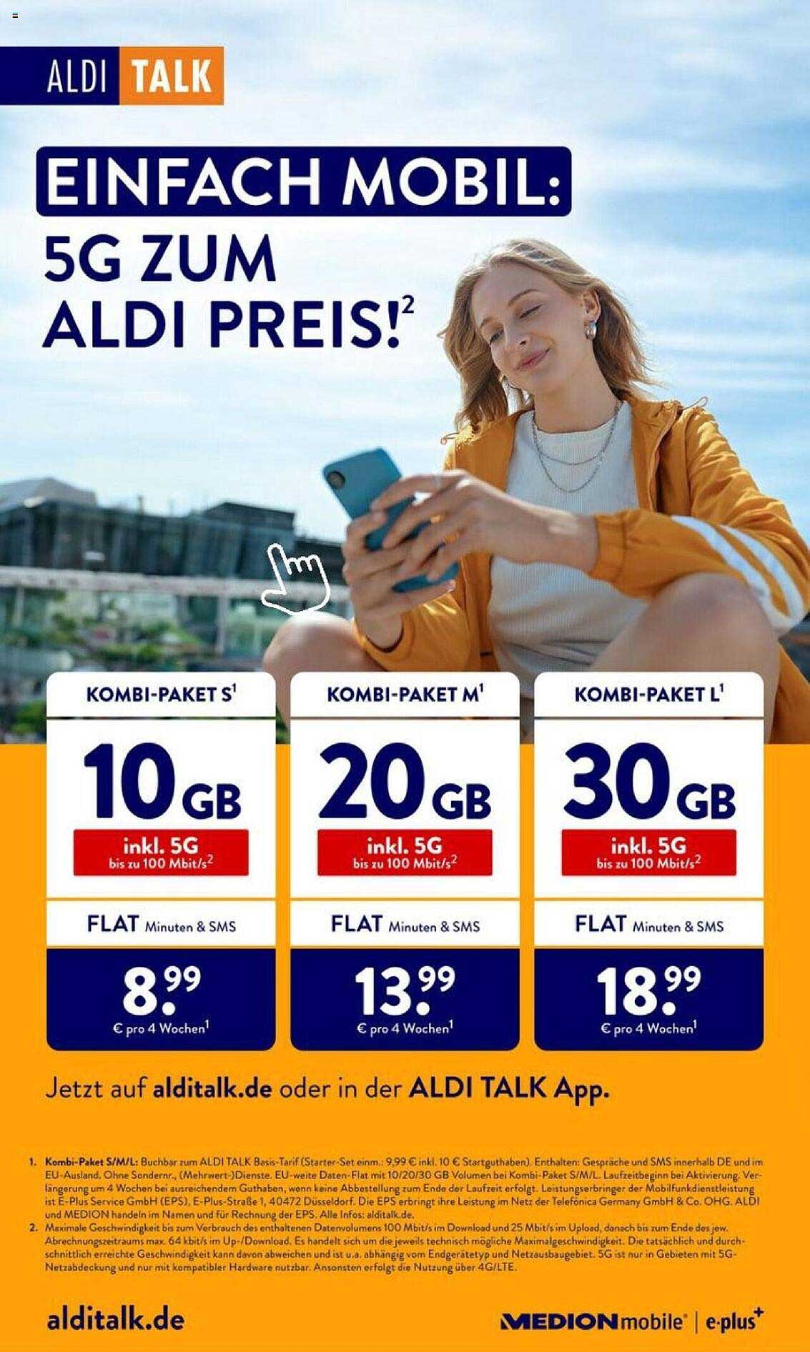 EINFACH MOBIL: 5G ZUM ALDI PREIS!  
KOMBI-PAKET S¹  
KOMBI-PAKET M¹  
KOMBI-PAKET L¹  